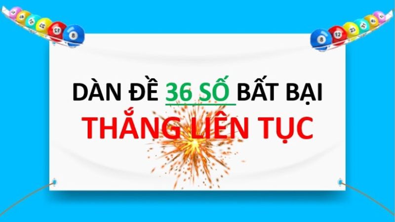 Dàn đề 36 số bất bại tại Zowin: Bí quyết chiến thắng và chiến lược tối ưu 1 Dàn đề 36 số bất bại là một phương pháp chọn số đặc biệt, giúp người chơi gia tăng tỷ lệ thắng